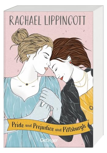 Pride und Prejudice und Pittsburgh: Herzerwärmende Regency Romance über die Liebe zweier Mädchen aus zwei verschiedenen Epochen für Young Adult-Fans ab 14 Jahren von Oetinger