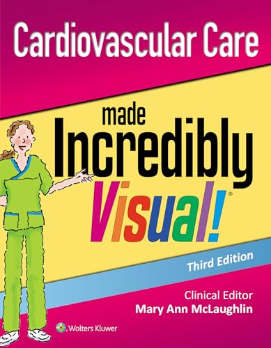 Cardiovascular Care Made Incredibly Visual! (Made Incredibly Easyl!) von LWW
