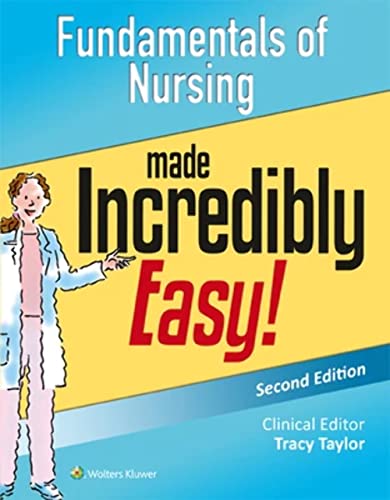Fundamentals of Nursing Made Incredibly Easy! (Incredibly Easy! Series(r))