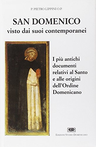 S. Domenico visto dai suoi contemporanei. I più antichi documenti relativi al santo e alle origini dell'Ordine domenicano (Attendite ad petram) von ESD-Edizioni Studio Domenicano