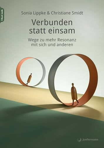 Verbunden statt einsam: Wege zu mehr Resonanz mit sich und anderen von Junfermann Verlag