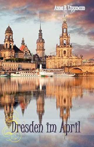 Dresden im April von Rediroma-Verlag