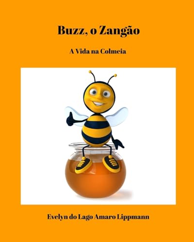 Buzz, o Zangão: A Vida na Colmeia von Blurb