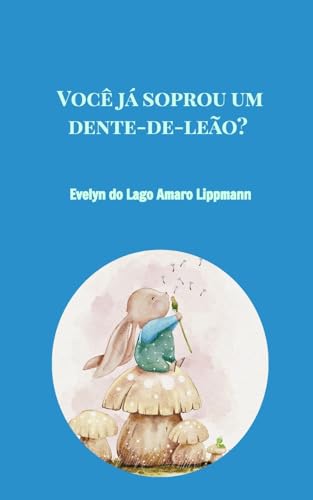 Você já soprou um dente-de-leão? von Blurb