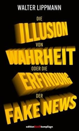 Die Illusion von Wahrheit: Oder die Erfindung von Fake News von FIFTY-FIFTY