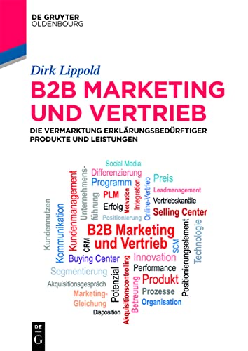 B2B-Marketing und -Vertrieb: Die Vermarktung erklärungsbedürftiger Produkte und Leistungen (De Gruyter Studium) von Walter de Gruyter, Inc.
