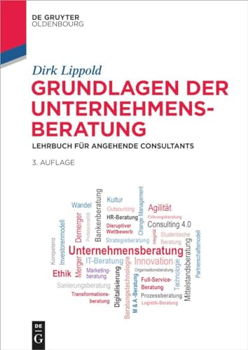 Grundlagen der Unternehmensberatung: Lehrbuch für angehende Consultants (De Gruyter Studium) von De Gruyter Oldenbourg