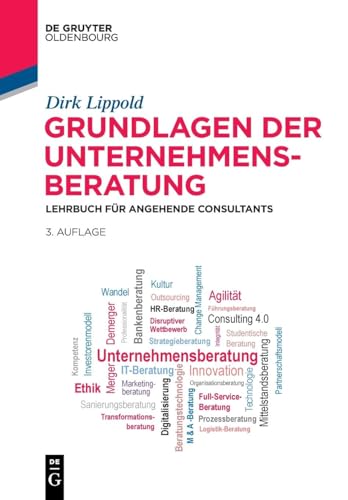 Grundlagen der Unternehmensberatung: Lehrbuch für angehende Consultants (De Gruyter Studium) von De Gruyter Oldenbourg