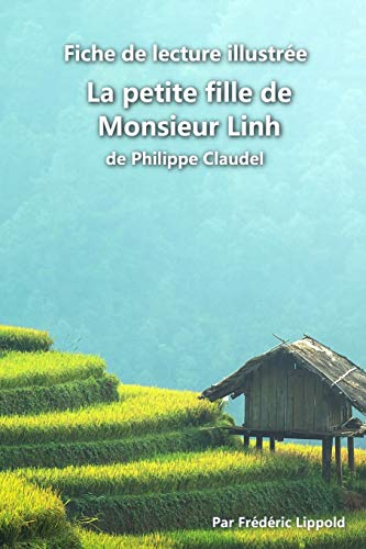 Fiche de lecture illustrée - La petite fille de Monsieur Linh, de Philippe Claudel: Résumé et analyse de l'œuvre: Résumé et analyse de l'oeuvre von Independently Published