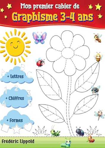 Mon premier cahier de graphisme (3-4 ans): Livre ludique des maternelles pour apprendre : geste d'écriture, animaux, alphabet, chiffres et formes von Independently published