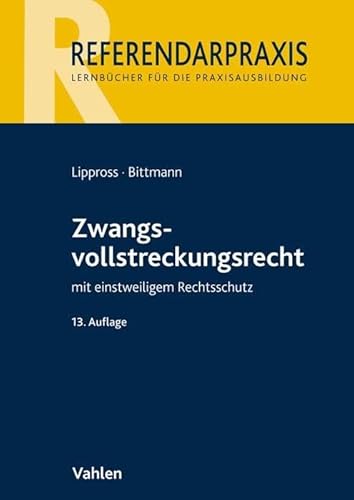 Zwangsvollstreckungsrecht: mit einstweiligem Rechtsschutz (Referendarpraxis) von Vahlen Franz GmbH