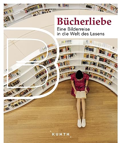 KUNTH Bildband Bücherliebe: Eine Bilderreise in die Welt des Lesens