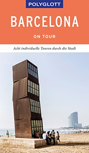 POLYGLOTT on tour Reiseführer Barcelona: Acht individuelle Touren durch die Stadt