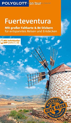 POLYGLOTT on tour Reiseführer Fuerteventura: Mit großer Faltkarte, 80 Stickern und individueller App POLYGLOTT on tour Reiseführer Fuerteventura: Mit großer Faltkarte, 80 Stickern und individueller App