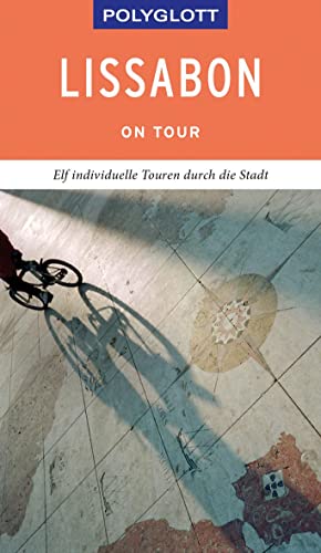 POLYGLOTT on tour Reiseführer Lissabon: Elf individuelle Touren durch die Stadt