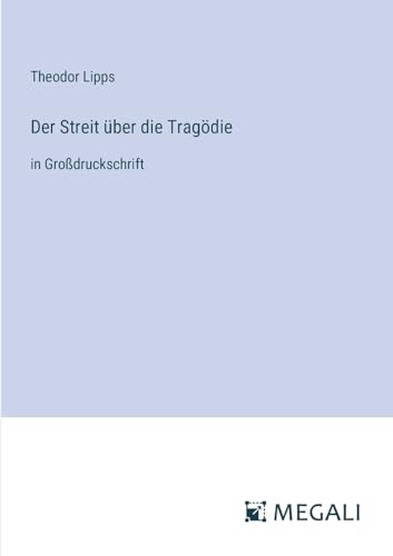 Der Streit über die Tragödie: in Großdruckschrift von Megali Verlag