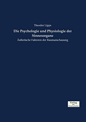 Die Psychologie und Physiologie der Sinnesorgane: Ästhetische Faktoren der Raumanschauung
