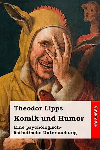 Komik und Humor: Eine psychologisch-ästhetische Untersuchung