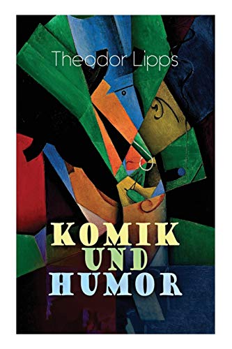 Komik und Humor: Psychologische-Ästhetische Untersuchung