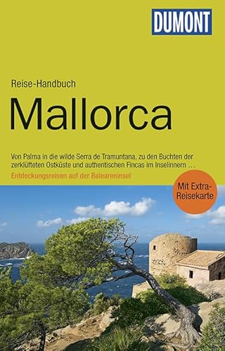 DuMont Reise-Handbuch Reiseführer Mallorca: mit Extra-Reisekarte: Von Palma in die wilde Serra de Tramuntana, zu den Buchten der zerklüfteten Ostküste ... auf der Baleareninsel. Mit Extra-Reisekarte