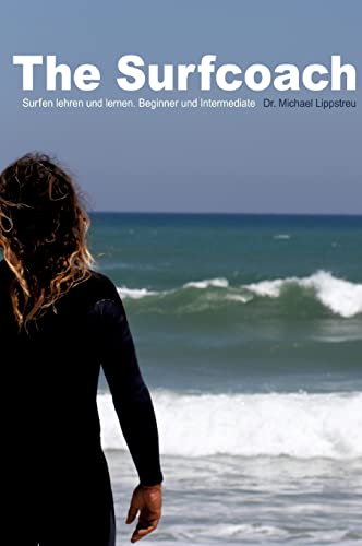 The Surfcoach: Surfen lehren und lernen. Beginner und Intermediate
