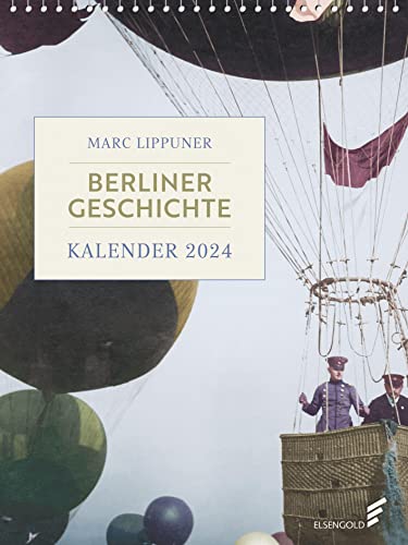 Berliner Geschichte: Kalender 2024 von Elsengold Verlag