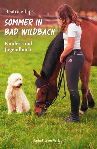 Sommer in Bad Wildbach: Kinder- und Jugendbuch Sommer in Bad Wildbach: Kinder- und Jugendbuch von Fischer, Karin