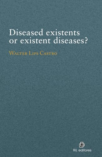 Diseased existents or existent diseases? von RIL Editores
