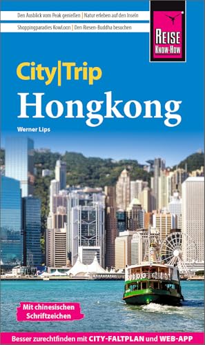 Reise Know-How CityTrip Hongkong: Reiseführer Hongkong mit Stadtplan und kostenloser Web-App von Reise Know-How