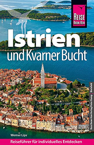Reise Know-How Reiseführer Kroatien: Istrien und Kvarner Bucht von Reise Know-How Verlag Peter Rump