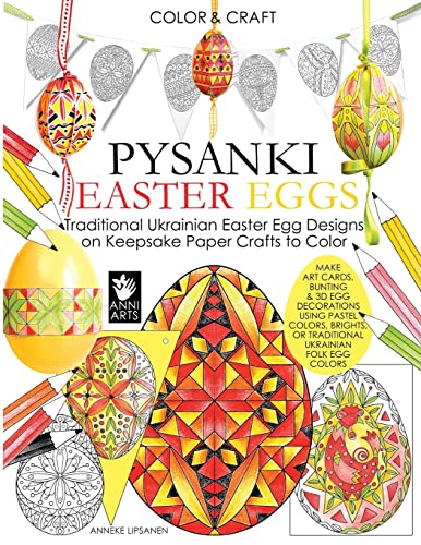 Color and Craft Pysanki Easter Eggs: Traditional Ukrainian Easter Egg Designs on Keepsake Paper Crafts to Color von Anni Arts
