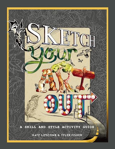 Sketch Your Art Out: A Skill and Style Guide von B Blue Star Press