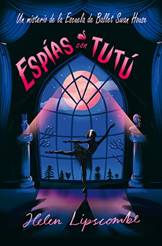 Espías con tutú (Narrativa singular, Band 120) von laGalera