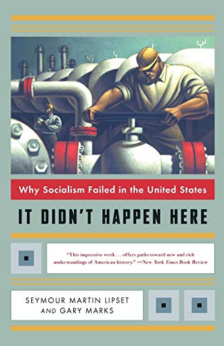 It Didn't Happen Here: Why Socialism Failed in the United States (Norton Paperback)