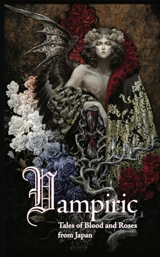 Vampiric: Tales of Blood and Roses from Japan von Kurodahan Press