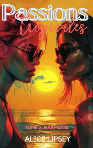 Harmonie: (Passions Tropicales Tome 3)