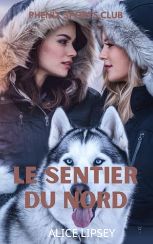Le sentier du nord: Phenix Sports Club von Alice Lipsey