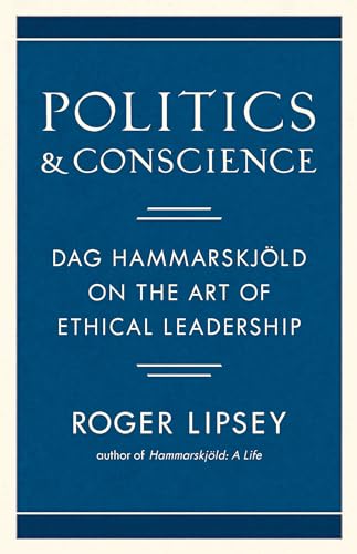 Politics and Conscience: Dag Hammarskjöld on the Art of Ethical Leadership von Shambhala