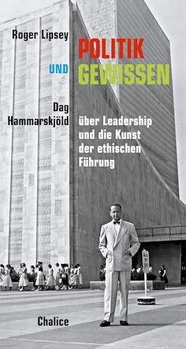 Politik und Gewissen: Dag Hammarskjöld über Leadership und die Kunst der ethischen Führung von Books on Demand