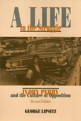 A Life In The Struggle: Ivory Perry and the Culture of Opposition (Critical Perspectives on the Past)