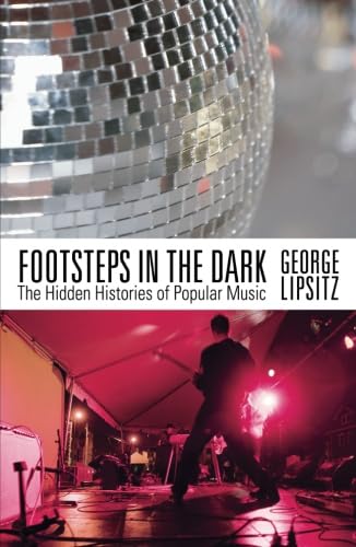 Footsteps in the Dark: The Hidden Histories of Popular Music von University of Minnesota Press