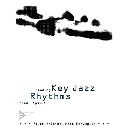 Reading Key Jazz Rhythms - Flute: Learn the Basic Language of Jazz, Swing Phrasing and Articulation. Flöte. Lehrbuch. von ADVANCE MUSIC