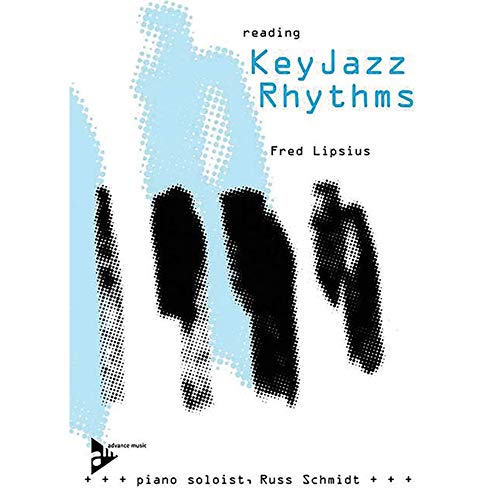 Reading Key Jazz Rhythms - Piano: Learn the Basic Language of Jazz, Swing Phrasing and Articulation. Klavier.