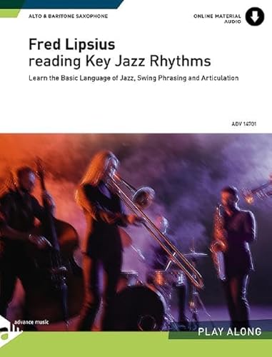 Reading Key Jazz Rhythms: Alt- oder Bariton-Saxophon (in Es). Lehrbuch mit CD.: Learn the Basic Language of Jazz, Swing Phrasing and Articulation. Alt- oder Bariton-Saxophon (in Es). Lehrbuch.