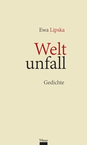 Weltunfall: Gedichte von Wieser Verlag GmbH