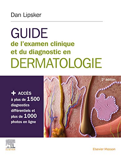 Guide de l'examen clinique et du diagnostic en dermatologie: Livre + site internet von Elsevier Masson
