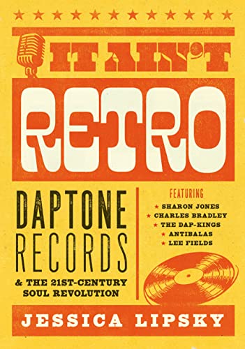 It Ain't Retro: Daptone Records & the 21st-Century Soul Revolution von Jawbone