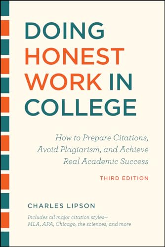 Doing Honest Work in College, Third Edition: How to Prepare Citations, Avoid Plagiarism, and Achieve Real Academic Success (Chicago Guides to Academic Life) von University of Chicago Press