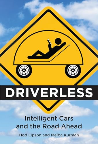 Driverless: Intelligent Cars and the Road Ahead (Mit Press)