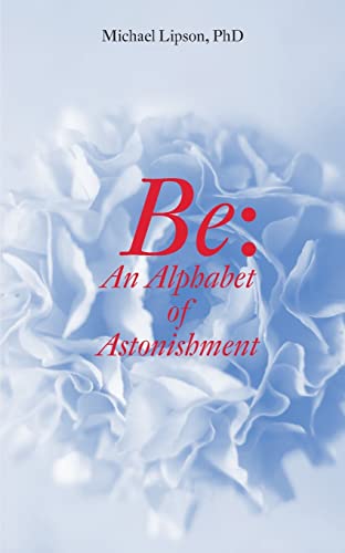 BE: An Alphabet of Astonishment von Lorian Press